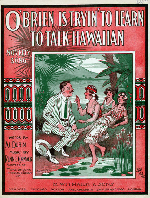 "O'Brien Is Tryin' To Learn To Talk Hawaiian" by J. Rennie Cormack. 1916.